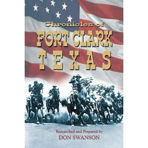 Chronicles of Fort Clark Texas (Paperback)