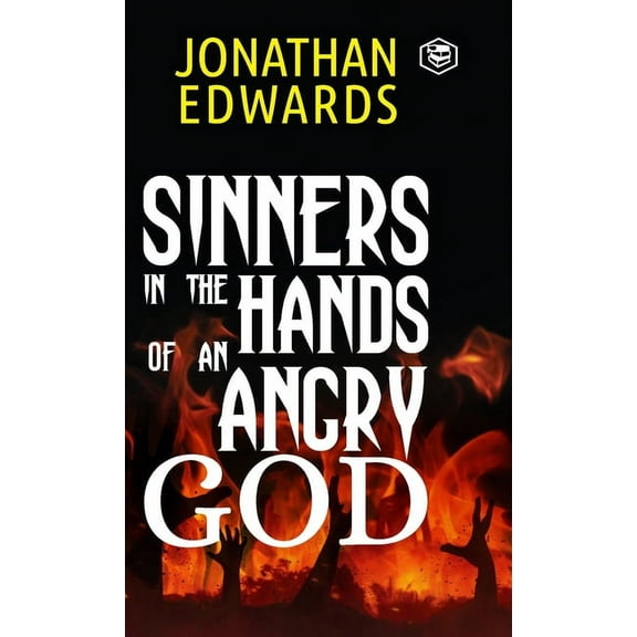Sinners in the Hands of an Angry God, (Hardcover)
