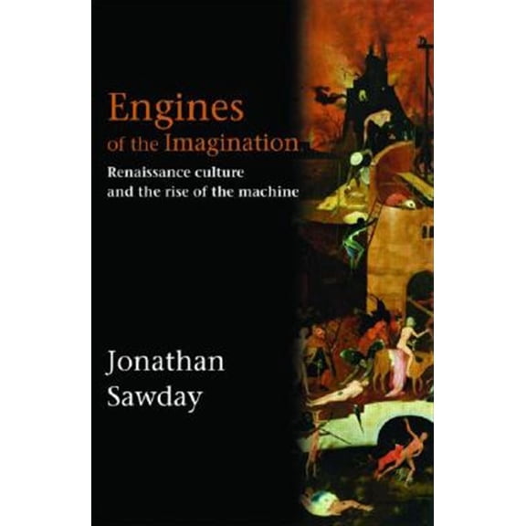 Pre-Owned Engines of the Imagination: Renaissance Culture and the Rise of the Machine, (Paperback)