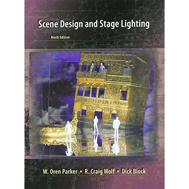 Scene Design and Stage Pre-Owned Hardcover 0495501905 9780495501909 W. Oren Parker, R. Craig Dick Block - Walmart.com