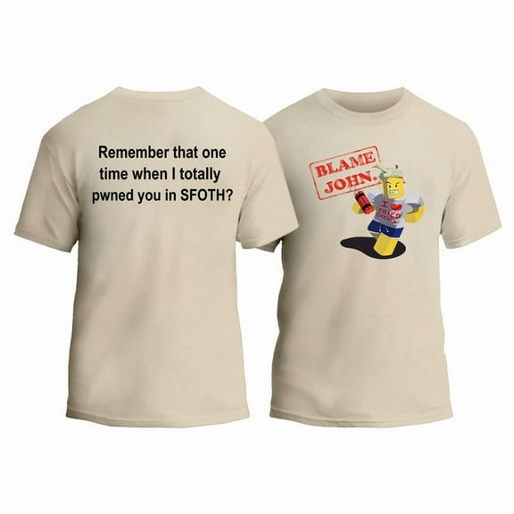 Blame John - Forsaken, Roblox - Shedletsky 2 Sided T-shirt, Trending Roblox Gamer Men Women Youth Toddler Kids Shirt