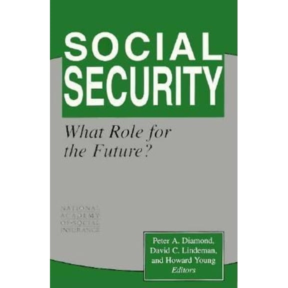 Pre-Owned Social Security: What Role for the Future? (Conference of the National Academy of Social Insurance) Paperback