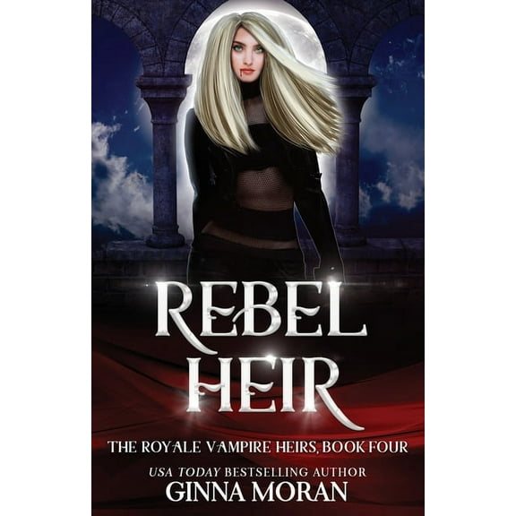 The Royale Vampire Heirs Rebel Heir, Book 4, (Paperback)