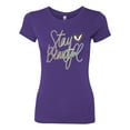 thumbnail image 2 of Wild Bobby, Stay Beautiful Positivity Quote Saying Pop Culture Womens Slim Fit Junior Tee, Purple Rush, Large, 2 of 3