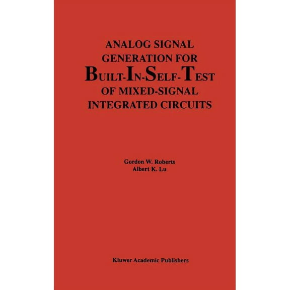 The Springer International Engineering a Analog Signal Generation for Built-In-Self-Test of Mixed-Signal Integrated Circuits, Book 312, (Hardcover)