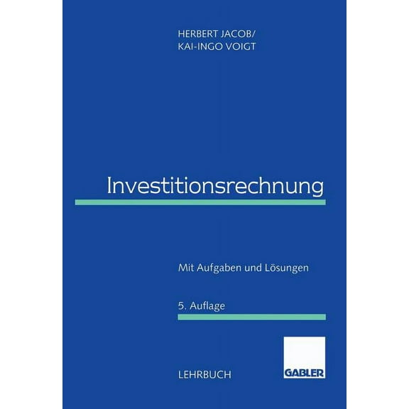 Investitionsrechnung: Mit Aufgaben Und Lösungen, (Paperback)