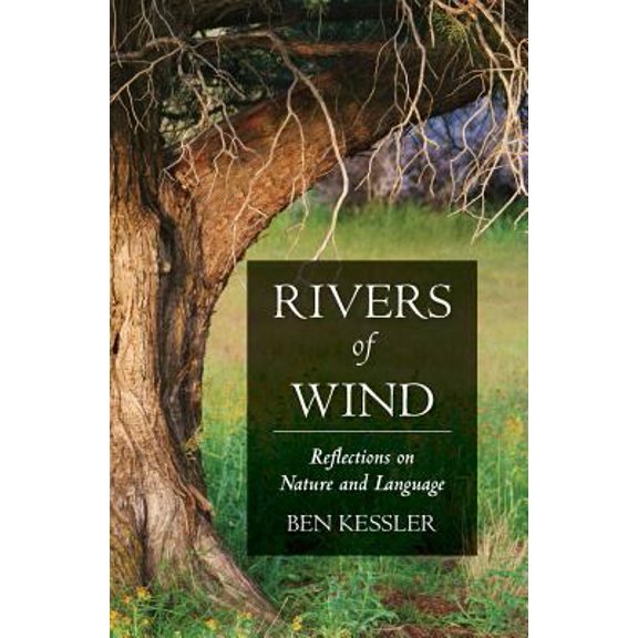 Pre-Owned Rivers of Wind: Reflections on Nature and Language (Paperback) 1936033224 9781936033225