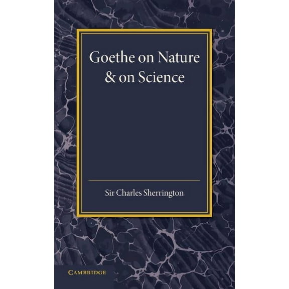 Goethe on Nature and on Science, (Paperback)