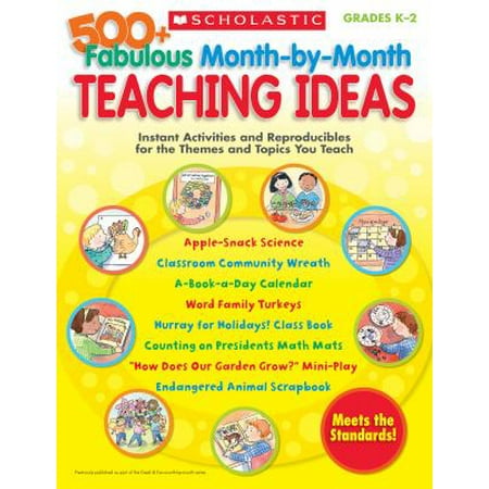 500+ Fabulous Month-By-Month Teaching Ideas: Instant Activities and Reproducibles for the Themes and Topics You Teach [Paperback - Used]