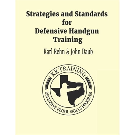 Pre-Owned Strategies and Standards for Defensive Handgun Training: Large Format Paperback (Paperback)