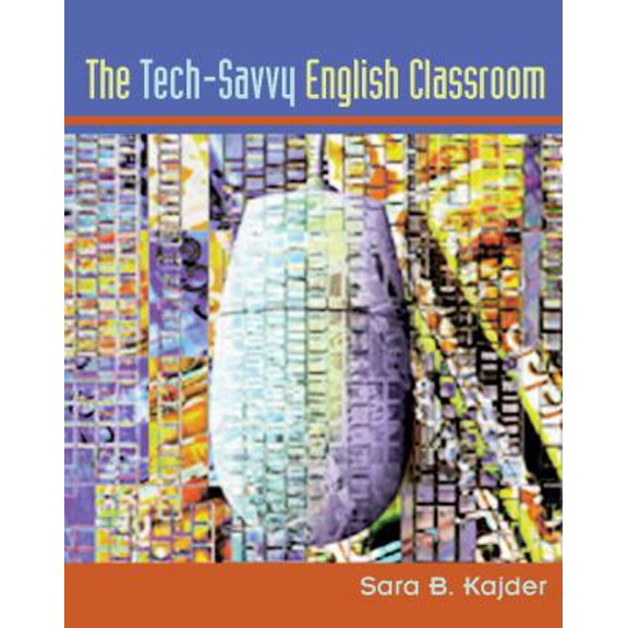 Pre-Owned The Tech-Savvy English Classroom (Paperback) 1571103619 9781571103611