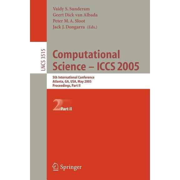 Computational Science -- Iccs 2005: 5th International Conference, Atlanta, Ga, Usa, May 22-25, 2005, Proceedings, Part I, (Paperback)