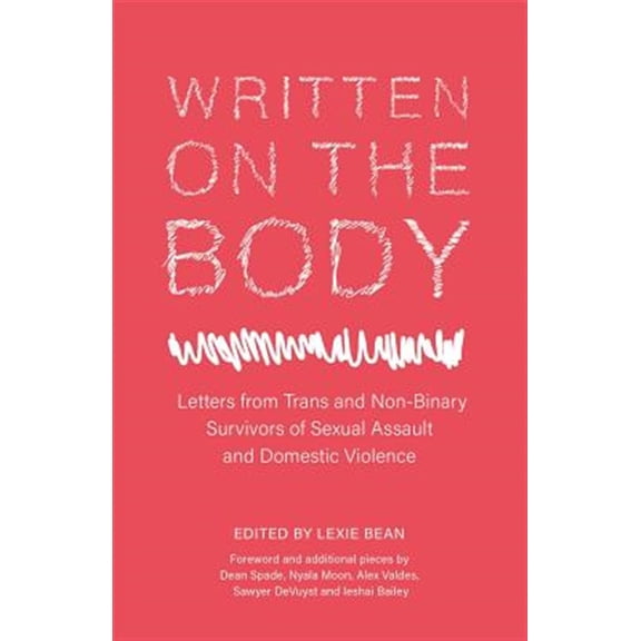 Pre-Owned Written on the Body: Letters from Trans and Non-Binary Survivors of Sexual Assault and Domestic Violence (Paperback) 1785927973 9781785927973