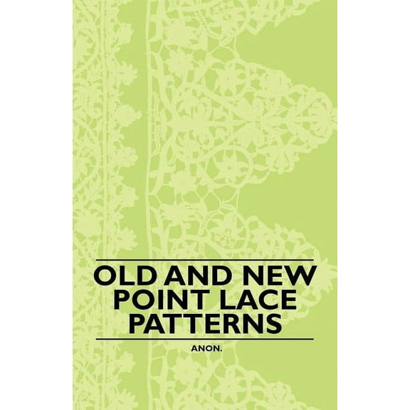 Old and New Point Lace Patterns (Paperback)
