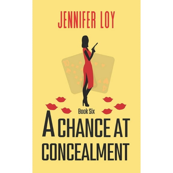 A Chance At Concealment: Book Six (Paperback) by Jennifer Loy