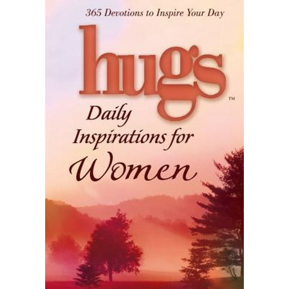 Pre-Owned Hugs Daily Inspirations for Women: 365 Devotions to Inspire Your Day (Hardcover) 1416533885 9781416533887