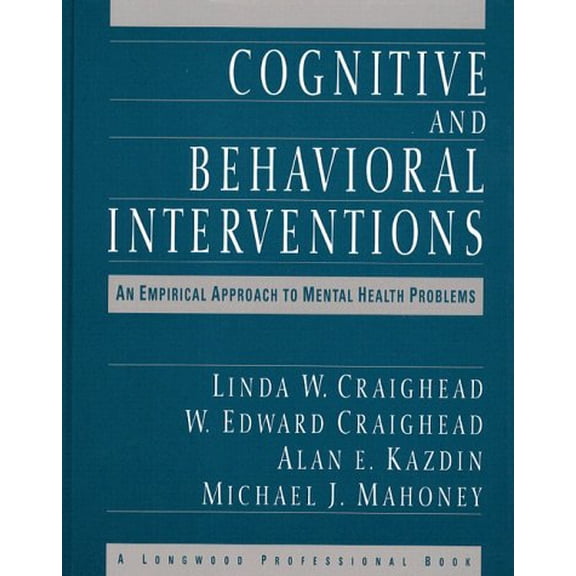 Pre-Owned Cognitive and Behavioral Interventions: An Empirical Approach to Mental Health Problems (Hardcover) 0205145868 9780205145867