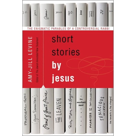 ISBN 9780061561030 product image for Short Stories by Jesus : The Enigmatic Parables of a Controversial Rabbi (Paperb | upcitemdb.com