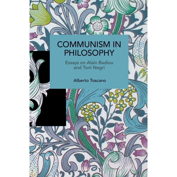 Historical Materialism Communism in Philosophy: Essays on Alain Badiou and Toni Negri, (Paperback)