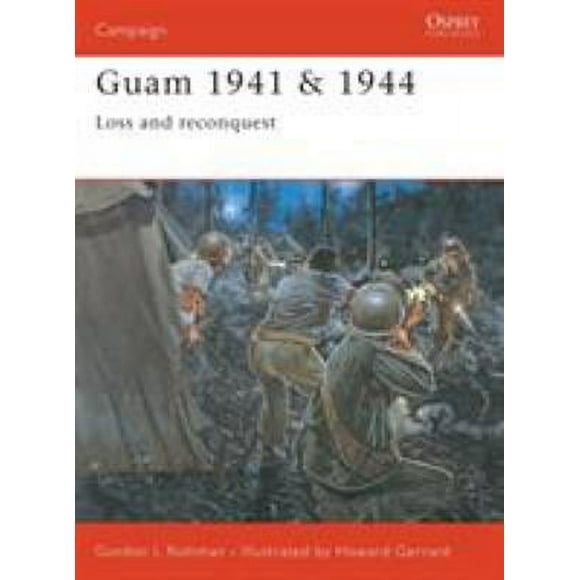 Pre-Owned Guam 1941 & 1944: Loss and Reconquest (Paperback) 1841768111 9781841768113