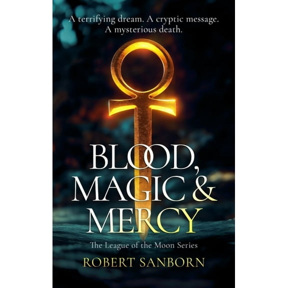 League of the Moon Blood, Magic & Mercy: A Paranormal Mystery, Book 3, (Paperback)