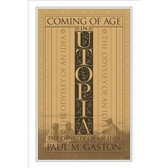 Coming of Age in Utopia: The Odyssey of an Idea (Hardcover)