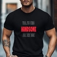 thumbnail image 1 of T-Shirt pour Homme, Décontracté et Relax, Simple et Propre, T-Shirt Graphique d'Été à Col Rond à Manches Courtes pour Homme « Oui, Je Suis Ce Beau Tout le Temps »,, 1 of 5