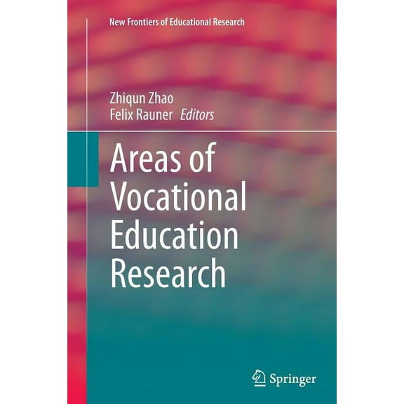 New Frontiers of Educational Research Areas of Vocational Education Research, (Paperback)