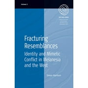 Easa: Fracturing Resemblances: Identity and Mimetic Conflict in Melanesia and the West (Paperback)