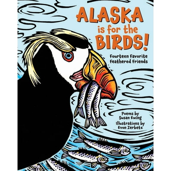 Alaska Is for the Birds!: Fourteen Favorite Feathered Friends, (Hardcover)