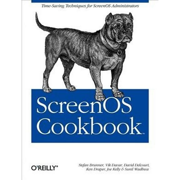Screenos Cookbook: Time-Saving Techniques for Screenos Administrators (Paperback)