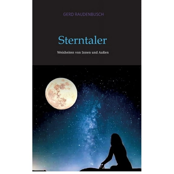 Sterntaler: Weisheiten von Innen und Außen (Hardcover)
