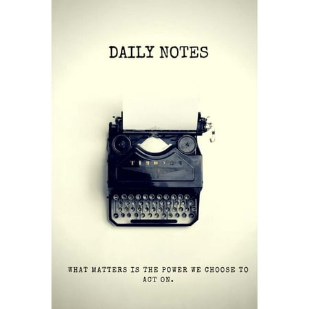 Daily Notes What Matters Is the Power We Choose to Act on - Notebook: (6 X 9) Writing Journal, 90 Lined Pages, Smooth Matte Cover (Best Notebooks For Writing)