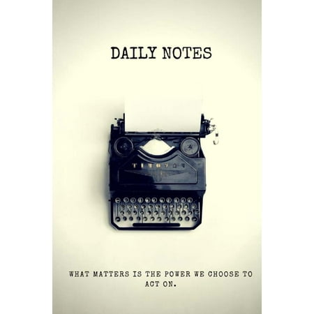 Daily Notes What Matters Is the Power We Choose to Act on - Notebook: (6 X 9) Writing Journal, 90 Lined Pages, Smooth Matte Cover