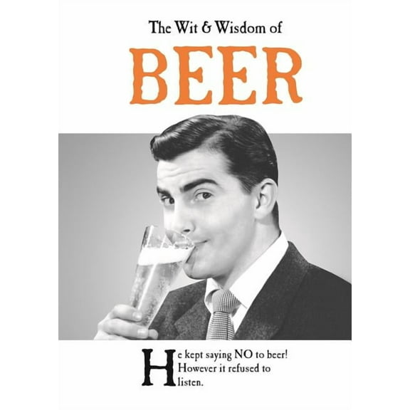 The Wit and Wisdom of...: The Wit & Wisdom of Beer (Hardcover)
