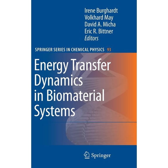 Springer Chemical Physics Energy Transfer Dynamics in Biomaterial Systems, Book 93, (Hardcover)
