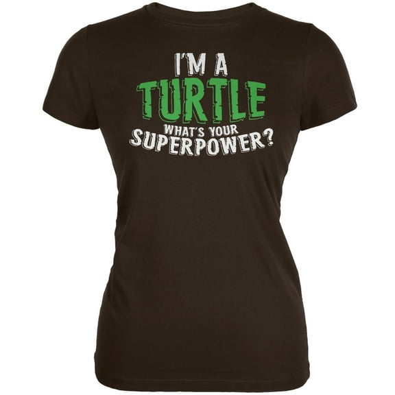 I'm A Turtle What's Your Superpower Brown Juniors Soft T-Shirt - Medium