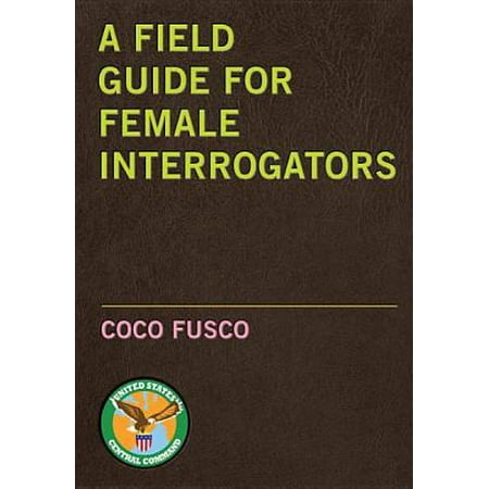 A Field Guide for Female Interrogators - eBook