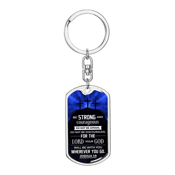 Be Strong Joshua 1:9 Christian Keychain Stainless Steel or 18k Gold Dog Tag Keyring
