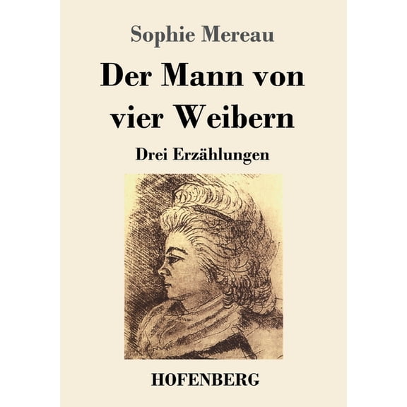 Der Mann von vier Weibern : Drei Erzählungen (Paperback)