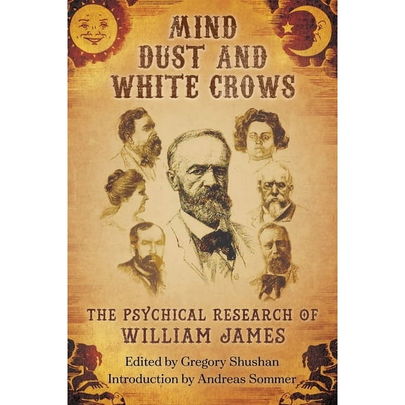 Mind-Dust and White Crows: The Psychical Research of William James, (Paperback)