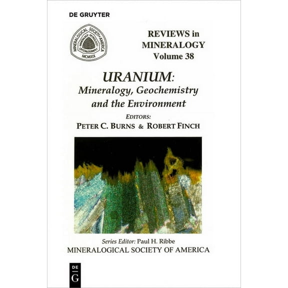 Reviews in Mineralogy & Geochemistry Uranium: Mineralogy, Geochemistry, and the Environment, Book 38, (Paperback)