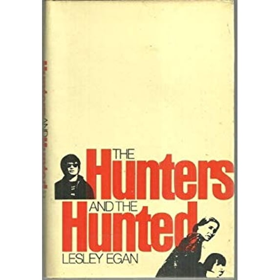 Pre-Owned The Hunters and the Hunted (Hardcover) 0385152655 9780385152655