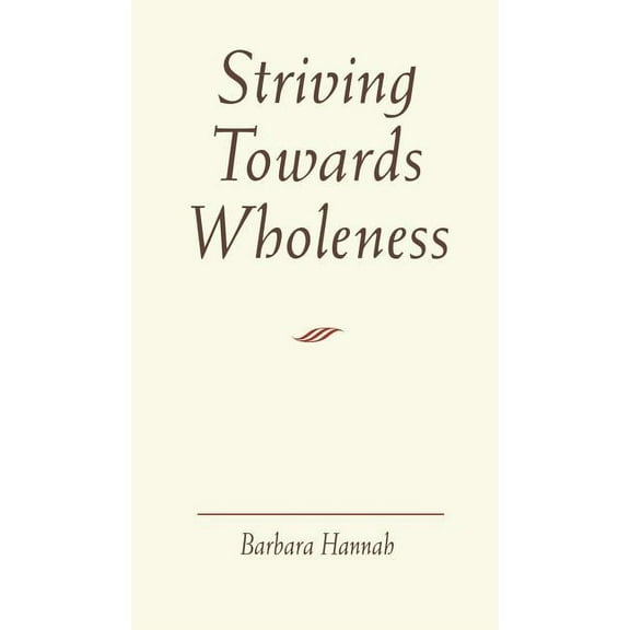 Striving Towards Wholeness, (Hardcover)