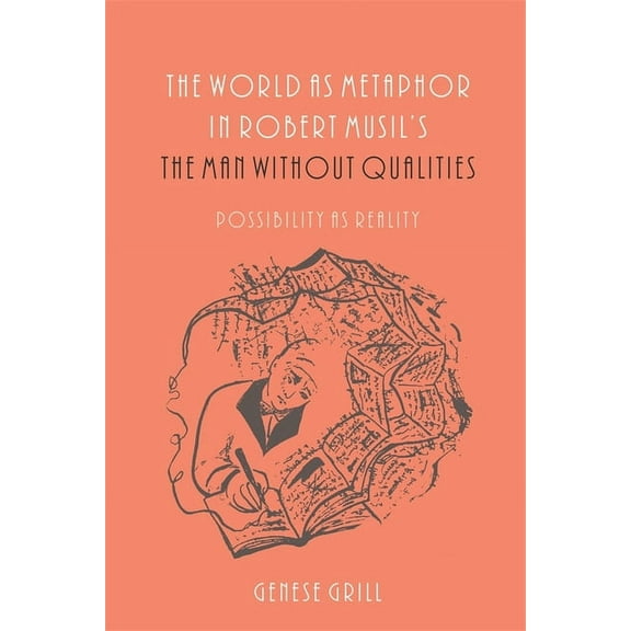 Studies in German Literature Linguistics The World as Metaphor in Robert Musil's the Man Without Qualities: Possibility as Reality, Book 127, (Paperback)