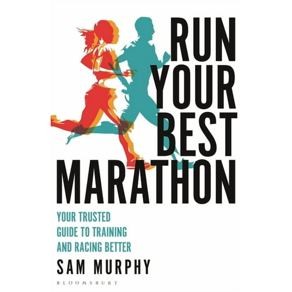 Run Your Best Marathon : Your trusted guide to training and racing better (Paperback)