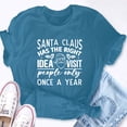 thumbnail image 5 of EcoLoom Santa Claus Has The Right Idea Visit People Only Once a Year Short Sleeve Unisex T Shirt, 5 of 6