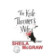 thumbnail image 1 of Pre-Owned The Knife Thrower's Wife (Paperback) by Sheila McGraw, 1 of 1