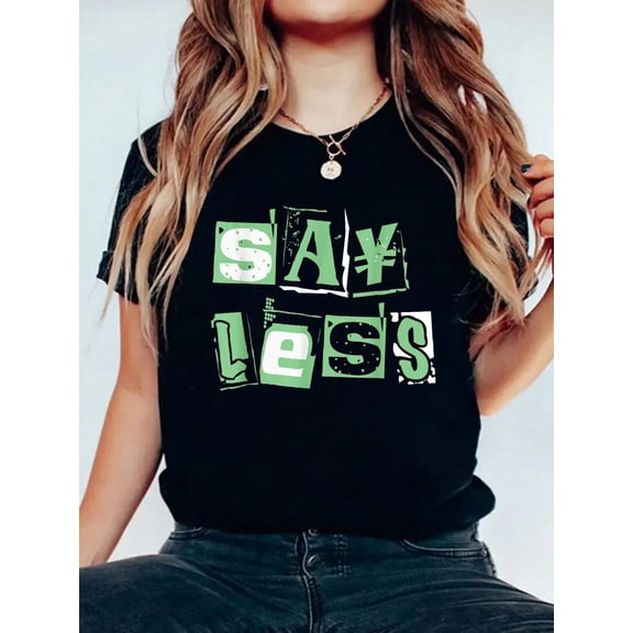 100% Cotton Tshirts Green Say Less Pale Light Green Color Graphic T-Shirt Casual Print Short Sleeve White T Shirt Graphic Tees Women Tops