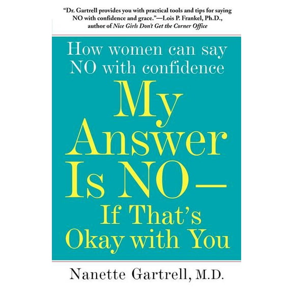 My Answer Is No--If That's Okay with You: How Women Can Say No with Confidence, (Paperback)